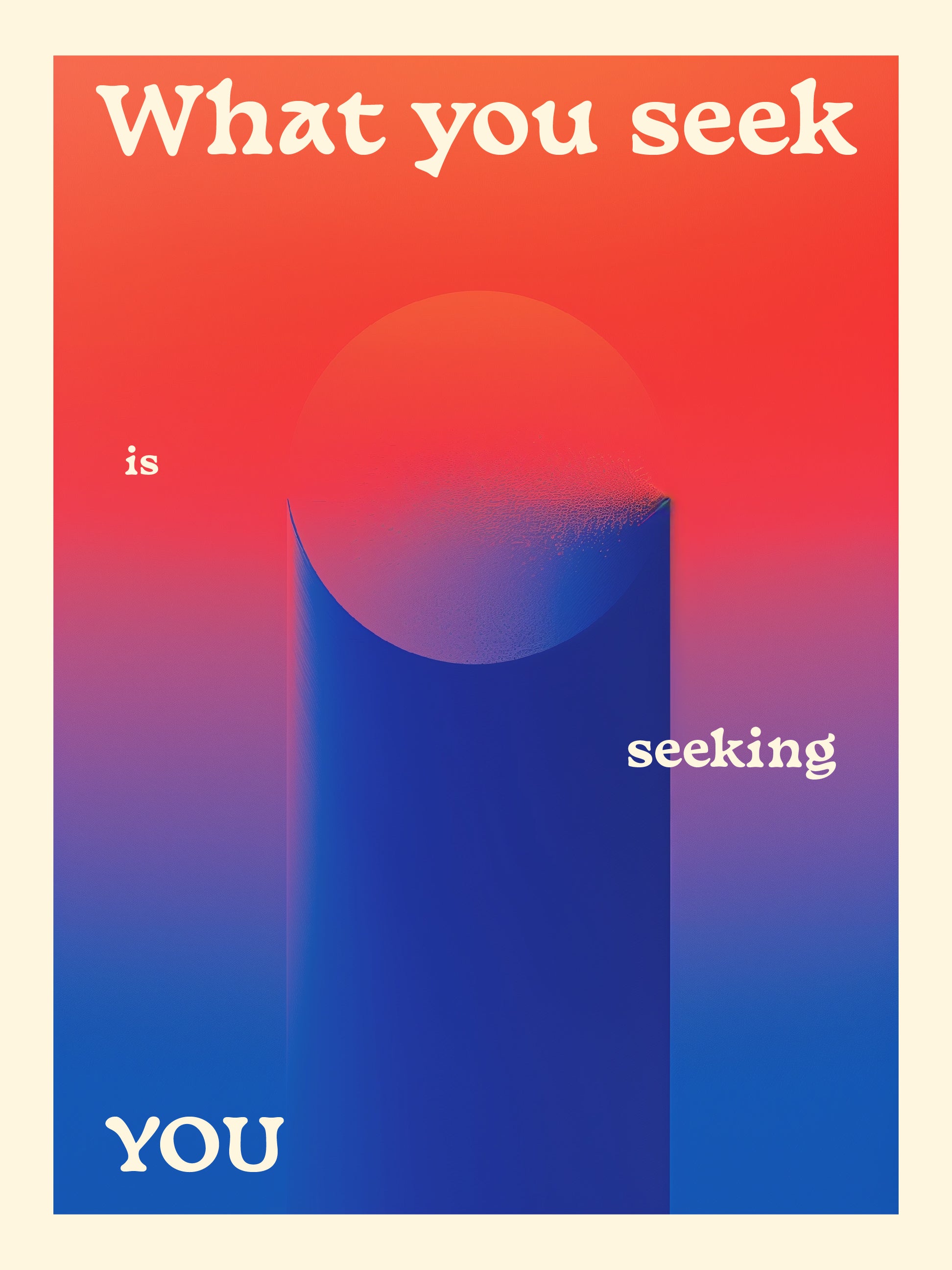 What You Seek Inspirational Poster – Gradient Abstract Wall Art Print