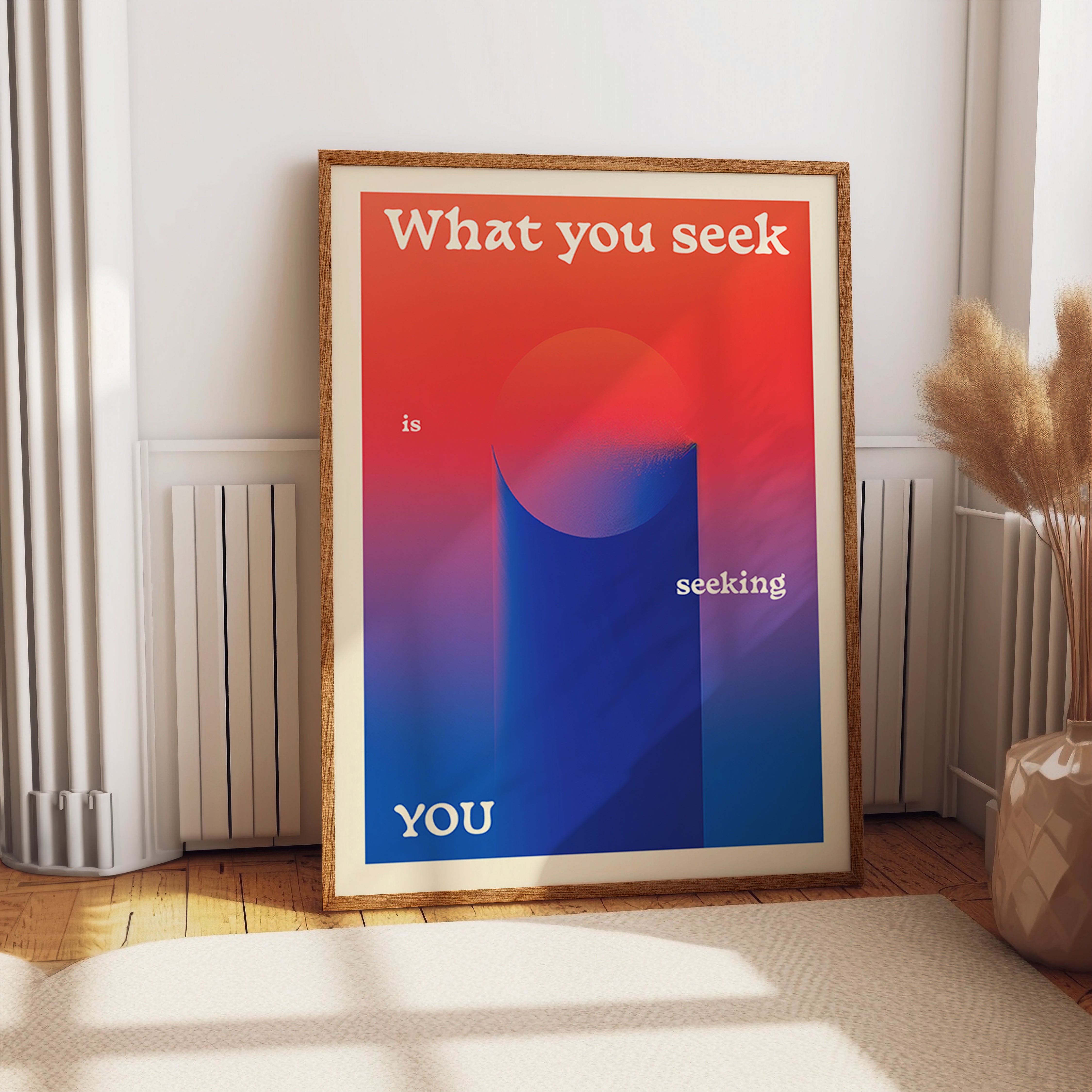 What You Seek Inspirational Poster – Gradient Abstract Wall Art Print
