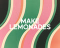 Make Lemonades Print