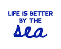 Life Is Better By The Sea Print